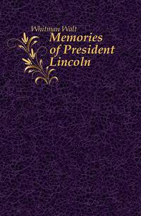 Memories of President Lincoln