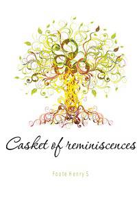 Casket of reminiscences