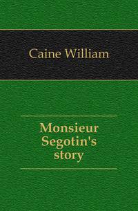 Monsieur Segotin's story