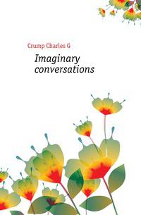 Imaginary conversations