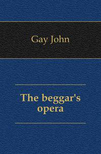 The beggar's opera