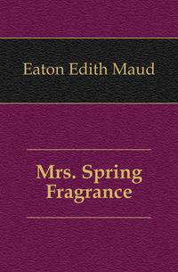 Mrs. Spring Fragrance