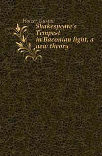 Shakespeare's Tempest in Baconian light, a new theory