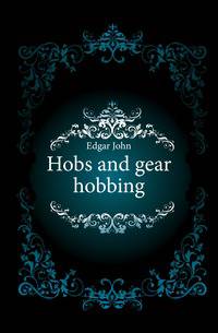 Hobs and gear hobbing