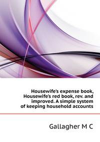 Housewife's expense book, "Housewife's red book", rev. and improved. A simple system of keeping household accounts..