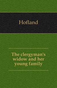 The clergyman's widow and her young family