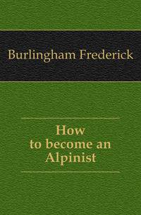 How to become an Alpinist