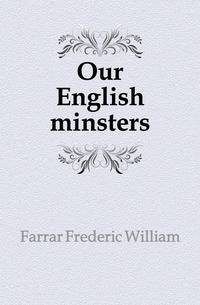 Our English minsters