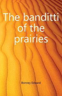 The banditti of the prairies
