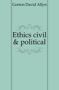 Ethics civil &amp; political