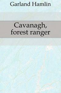 Cavanagh, forest ranger