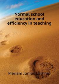 ... Normal school education and efficiency in teaching