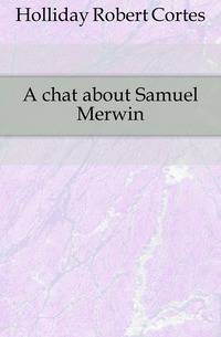 A chat about Samuel Merwin