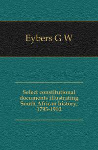 Select constitutional documents illustrating South African history, 1795-1910