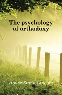 The psychology of orthodoxy