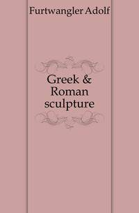 Greek &amp; Roman sculpture
