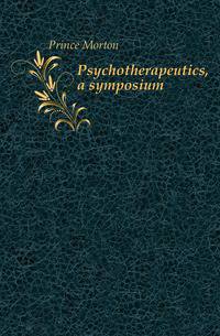Psychotherapeutics, a symposium