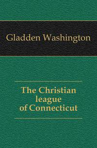 The Christian league of Connecticut