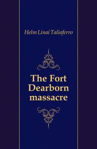 The Fort Dearborn massacre