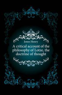 A critical account of the philosophy of Lotze, the doctrine of thought