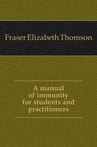 A manual of immunity for students and practitioners