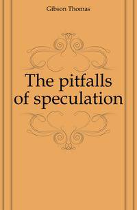 The pitfalls of speculation