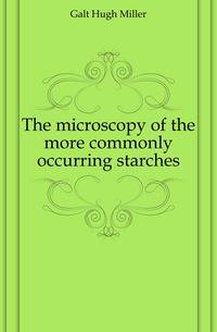 The microscopy of the more commonly occurring starches