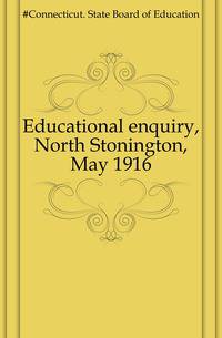Educational enquiry, North Stonington, May 1916