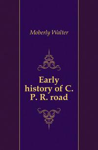 Early history of C. P. R. road