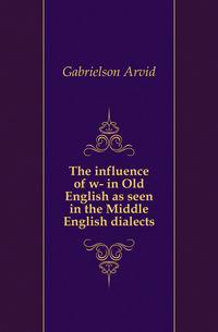 The influence of w- in Old English as seen in the Middle English dialects