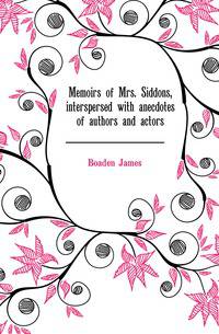 Memoirs of Mrs. Siddons, interspersed with anecdotes of authors and actors