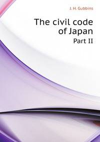 The civil code of Japan. Part II