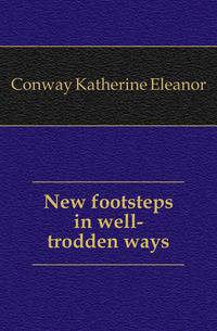 New footsteps in well-trodden ways