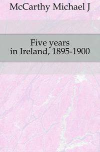 Five years in Ireland, 1895-1900