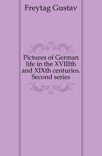 Pictures of German life in the XVIIIth and XIXth centuries. Second series