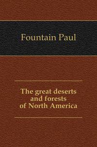 The great deserts and forests of North America