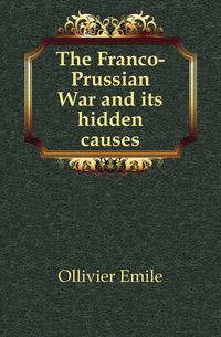 The Franco-Prussian War and its hidden causes
