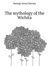 The mythology of the Wichita