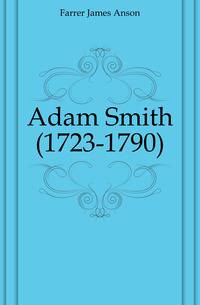 Adam Smith (1723-1790)