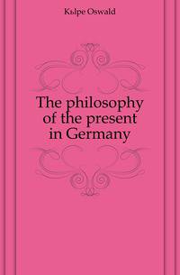 The philosophy of the present in Germany