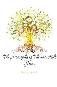 The philosophy of Thomas Hill Green