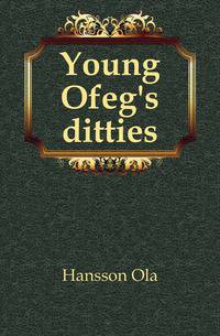 Young Ofeg's ditties