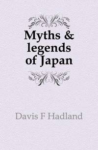 Myths &amp; legends of Japan