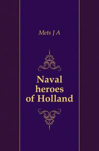 Naval heroes of Holland