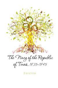 The Navy of the Republic of Texas, 1835-1845