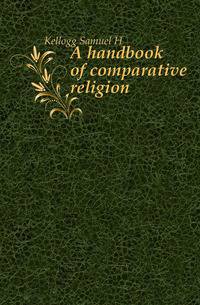 A handbook of comparative religion