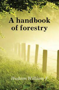 A handbook of forestry