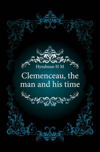 Clemenceau, the man and his time