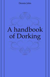 A handbook of Dorking