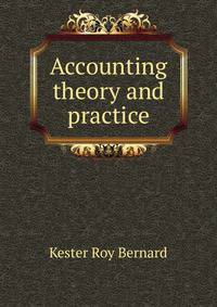 accounting theory and practice accounting theory and practice